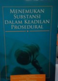 MENEMUKAN SUBSTANSI DALAM KEADILAN PROSEDURAL